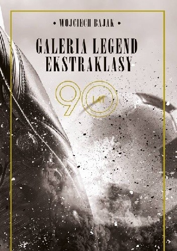 Galeria legend ekstraklasy - Wojciech Bajak