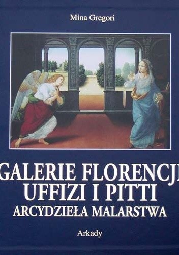Galerie Florencji Uffizi i Pitti - Mina Gregori