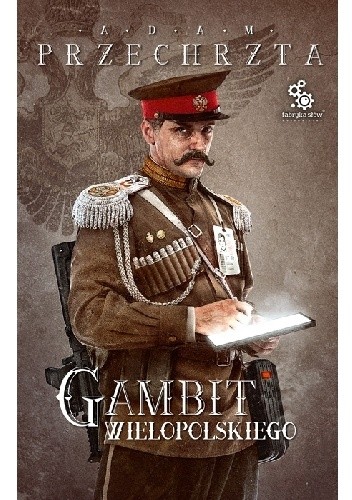 Gambit Wielopolskiego - Adam Przechrzta