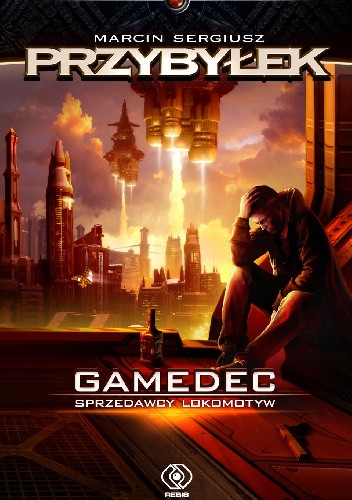 Gamedec. Sprzedawcy lokomotyw - Marcin Przybyłek