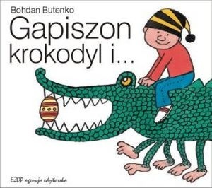 Gapiszon, krokodyl i... - Bohdan Butenko
