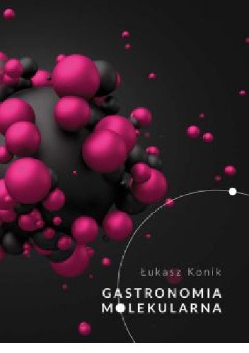 Gastronomia molekularna - Łukasz Konik