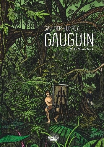 Gauguin. Off the Beaten Track - Maximilien Le Roy