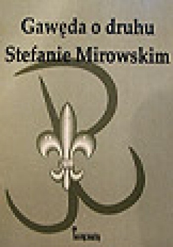 Gawęda o druhu Stefanie Mirowskim - Marian Ł Michałowski