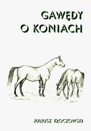 Gawędy o koniach - Juliusz Kłoczkowski