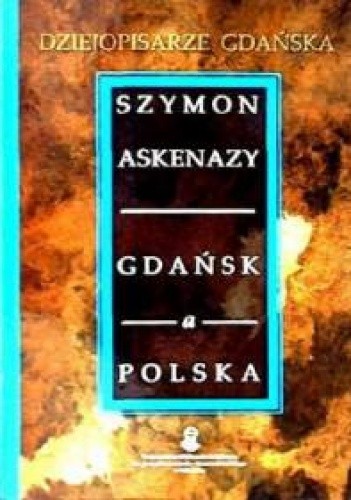 Gdańsk a Polska - Szymon Askenazy