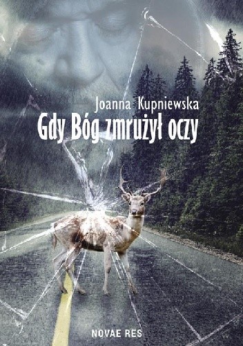 Gdy bóg zmrużył oczy - Joanna Kupniewska