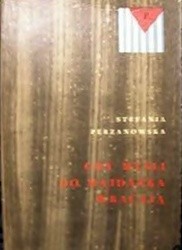 Gdy myśli do Majdanka wracają - Stefania Perzanowska