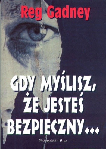 Gdy myślisz, że jesteś bezpieczny - Reg Gadney