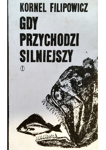 Gdy przychodzi silniejszy - Kornel Filipowicz