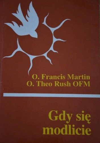 Gdy się modlicie - O. Francis Martin