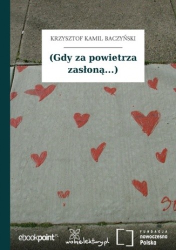 (Gdy za powietrza zasłoną...) - Kamil Baczyński Krzysztof