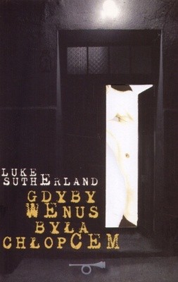 Gdyby Wenus była chłopcem - Luke Sutherland
