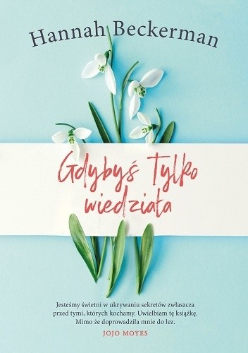 Gdybyś tylko wiedziała - Hannah Beckerman