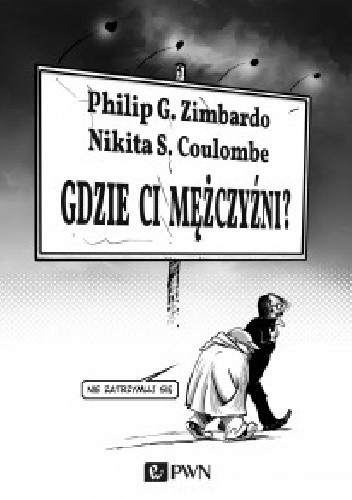 Gdzie ci mężczyźni? - Philip G. Zimbardo