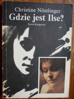 Gdzie jest Ilse ? - Christine Nöstlinger