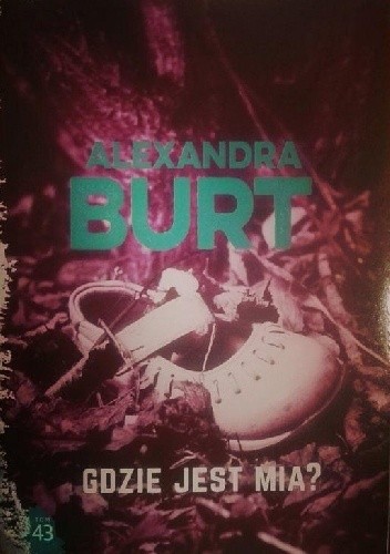 Gdzie jest Mia? - Alexandra Burt