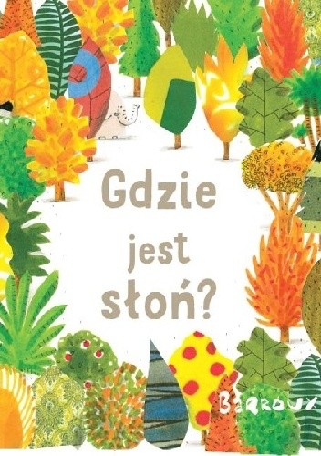 Gdzie jest słoń? - Stephane Barroux