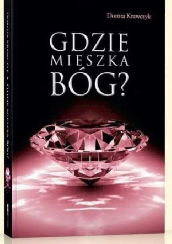 Gdzie mieszka Bóg? - Dorota Krawczyk