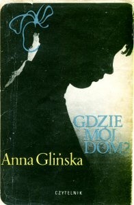 Gdzie mój dom - Anna Glińska