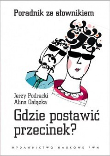 Gdzie postawić przecinek. Poradnik ze słownikiem - Jerzy Podracki