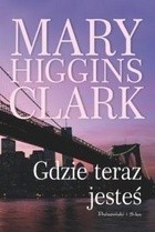 Gdzie teraz jesteś - Mary Higgins Clark