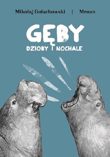 Gęby, dzioby i nochale - Maria Bulikowska