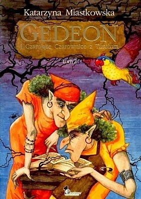 Gedeon i Czarujące Czarownice z Turulum - Katarzyna Miastkowska
