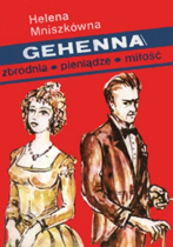 Gehenna czyli dzieje nieszczęśliwej miłości - Helena Mniszkówna