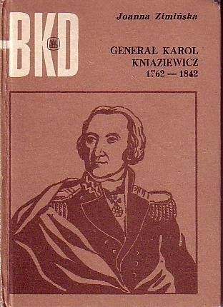 Generał Karol Kniaziewicz 1762-1842 - Joanna Zimińska