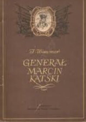 Generał Marcin Kątski - Jan Wimmer