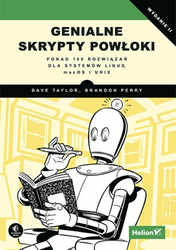 Genialne skrypty powłoki. Ponad 100 rozwiązań dla systemów Linux, macOS i Unix - Dave Taylor