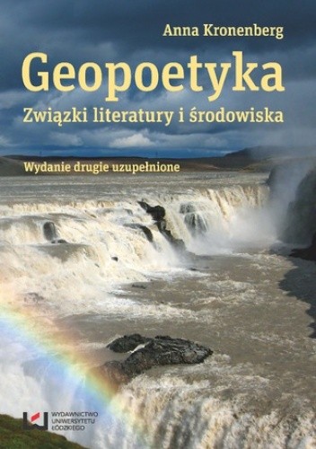 Geopoetyka. Związki literatury i środowiska - Anna Kronenberg
