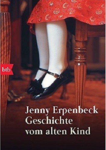 Geschichte vom altem Kind - Jenny Erpenbeck