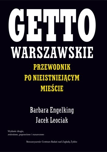 GETTO WARSZAWSKIE. Przewodnik po nieistniejącym mieście - Barbara Engelking