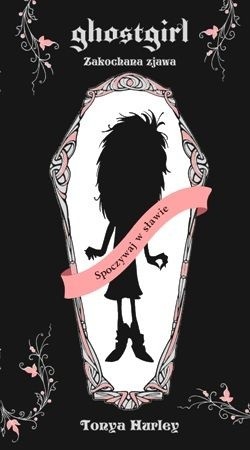 Ghostgirl. Zakochana Zjawa - Tonya Hurley
