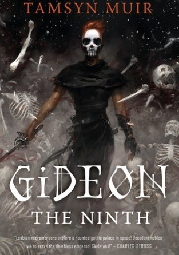 Gideon the Ninth - Tamsyn Muir