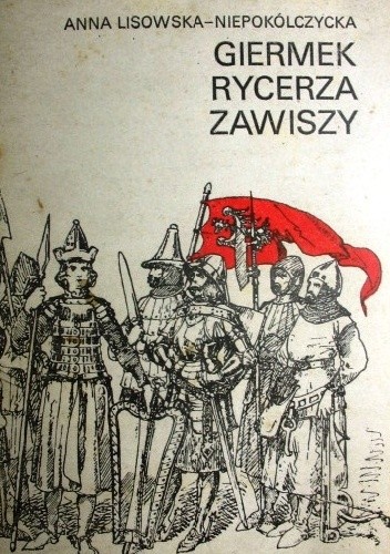 Giermek rycerza Zawiszy - Anna Lisowska-Niepokólczycka