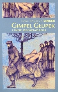 Gimpel Głupek i inne opowiadania - Isaac Bashevis Singer