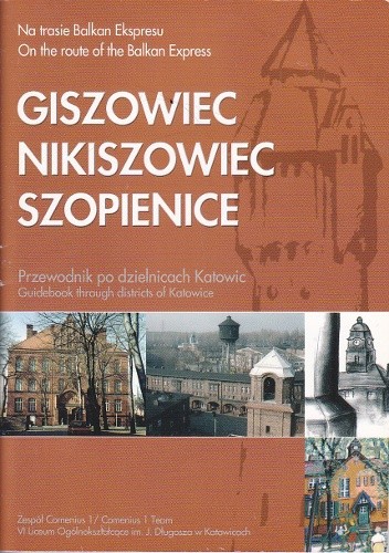 Giszowiec, Nikiszowiec, Katowice. Na trasie Balkan Ekspresu. - Leszek Jabłoński
