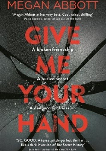 Give Me Your Hand - Megan Abbott