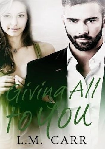 Giving All to You - L.M. Carr