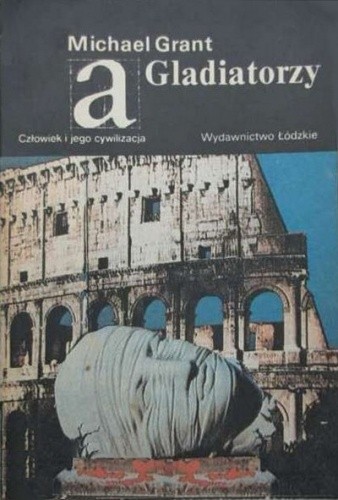 Gladiatorzy - Michael Grant