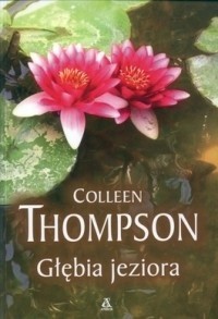 Głębia jeziora - Colleen Thompson