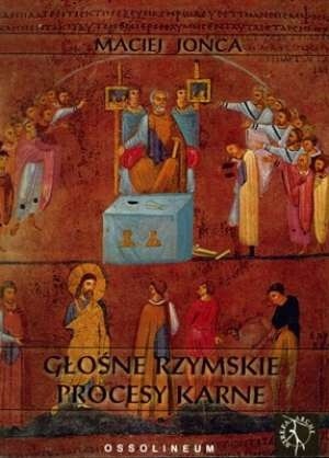 Głośne rzymskie procesy karne - Maciej Jońca