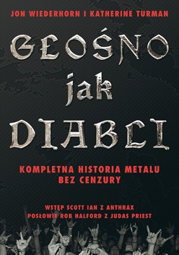 Głośno Jak Diabli - Kompletna historia metalu bez cenzury - Jon Wiederhorn