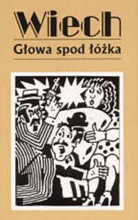 Głowa spod łóżka - Stefan Wiechecki