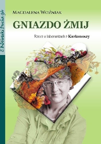 Gniazdo żmij. Rzecz o laborantach z Karkonoszy - Magdalena Woźniak