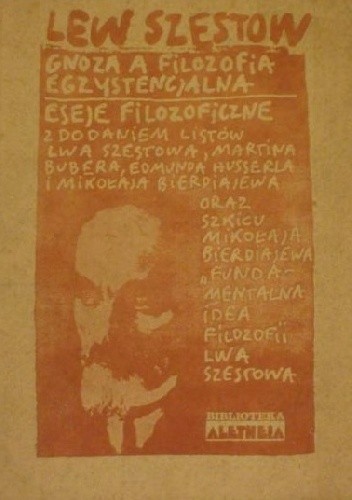 Gnoza a filozofia egzystencjalna. Eseje filozoficzne - Lew Szestow
