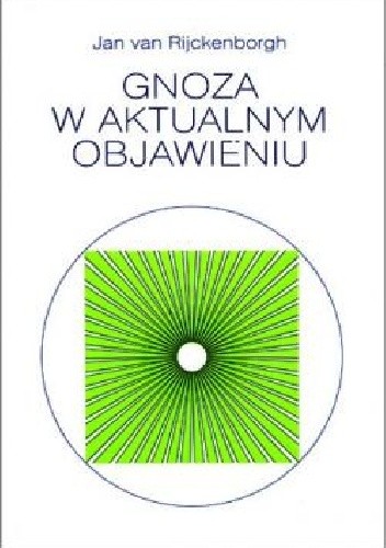 Gnoza w aktualnym objawieniu - Jan van Rijckenborgh